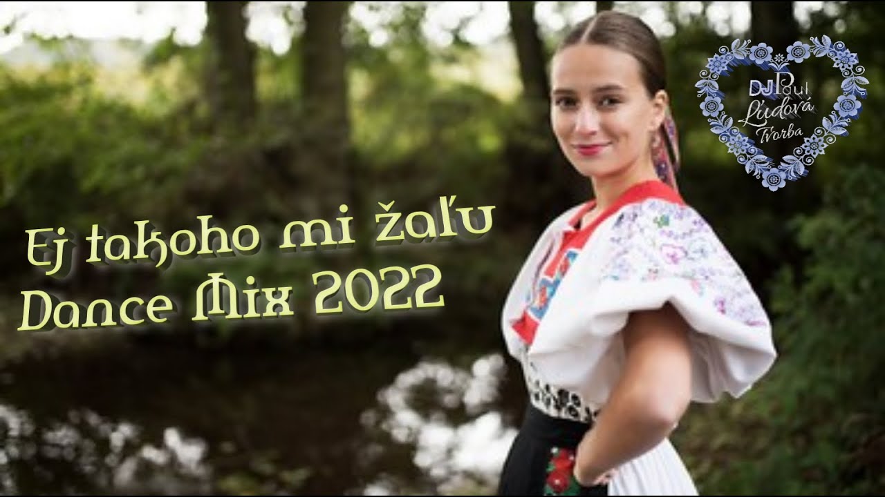 Ej takoho mi žaľu - Dj Paul Ľudová Tvorba/Dance Mix 2022/