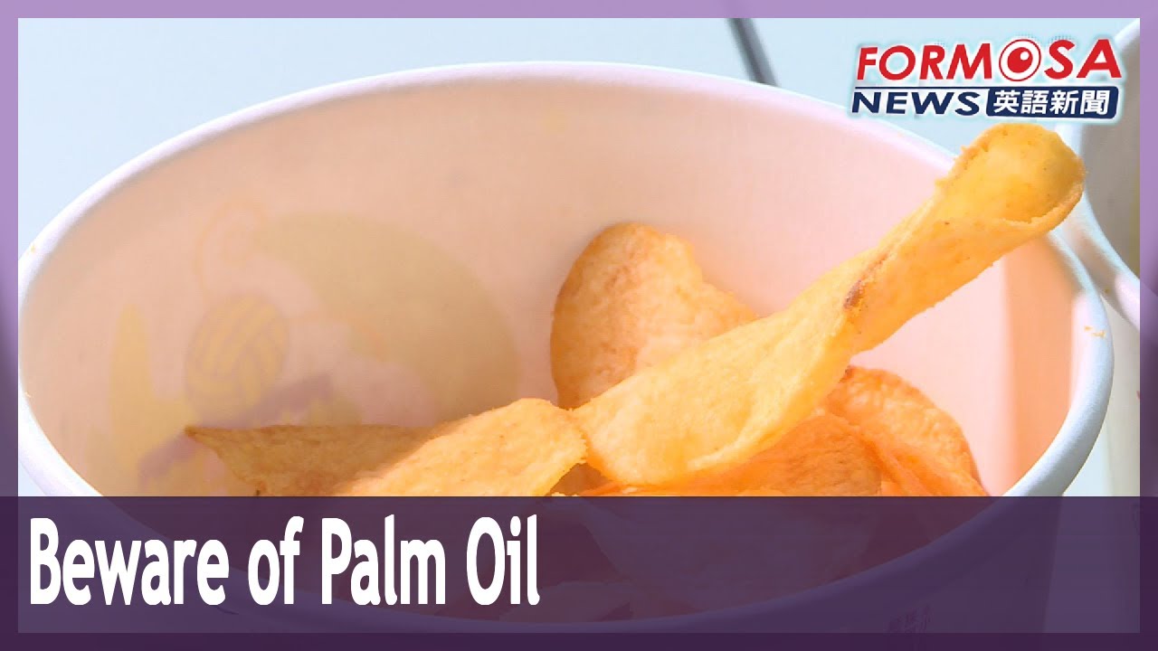 Beware of palm oil in chips, cookies, and even baby formula, researchers say