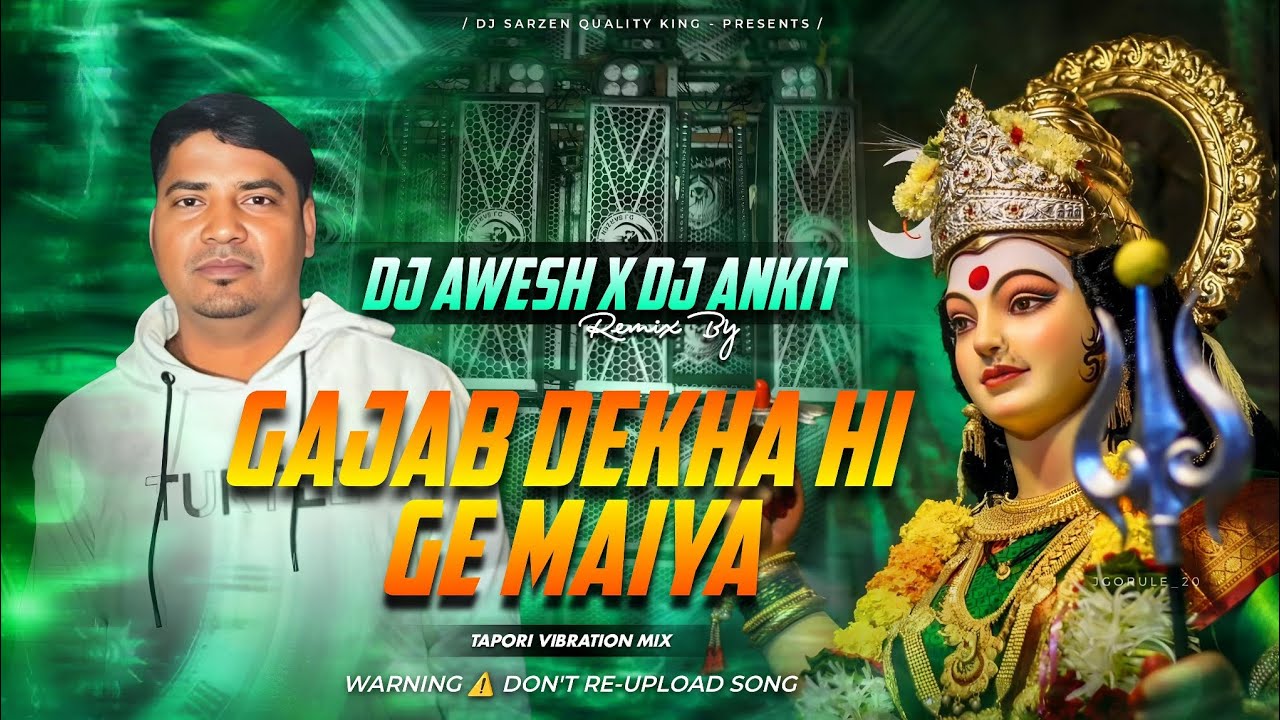 DJ SARZEN SETUP SONG | GAJAB DEKHA HI GE MAIYA | TAPORI VIB MIX | DJ AWESH X DJ ANKIT X DJ SARZEN