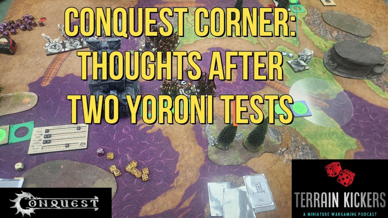Conquest Corner Yoroni Thoughts Post Playtests