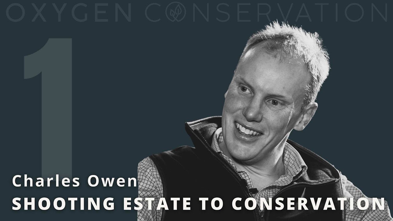 E1 Charles Owen: From a Shooting Estate to Conservation