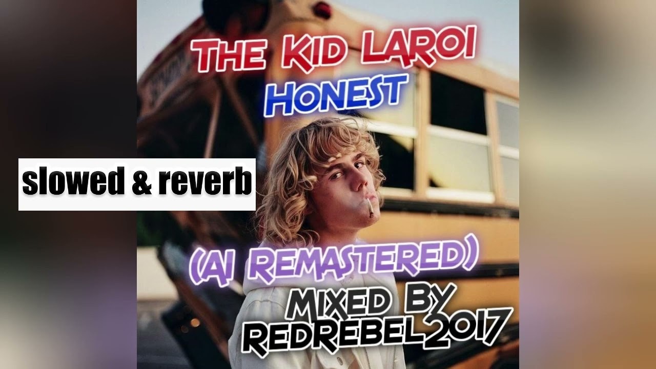 The Kid LAROI - Honest (AI Remastered) (Slowed + Reverb)