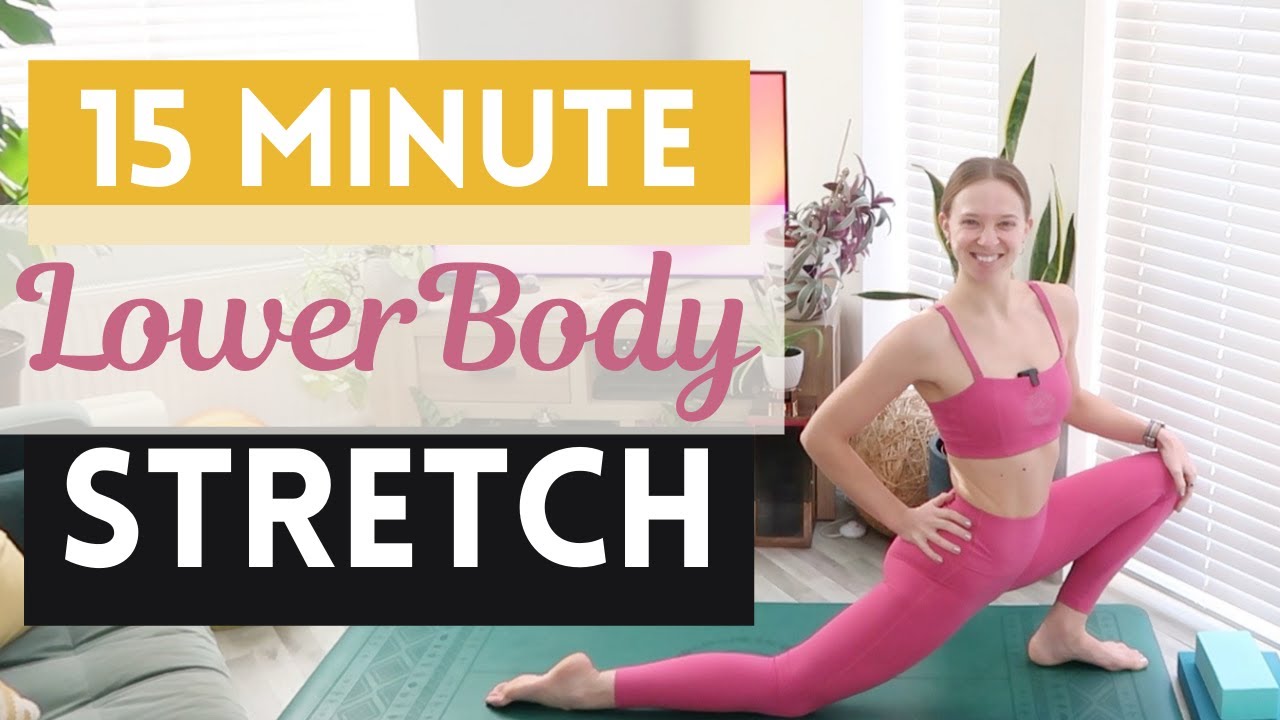 15 Minute Lower Body Stretch | Short Stretching Routine for the Hips and Legs