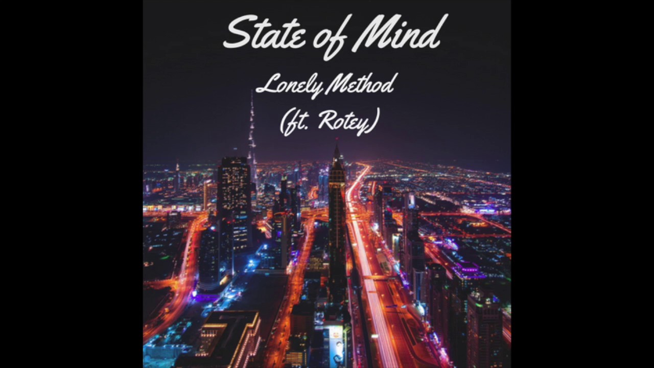 Lonely Method- State of Mind (Ft. Rotey)
