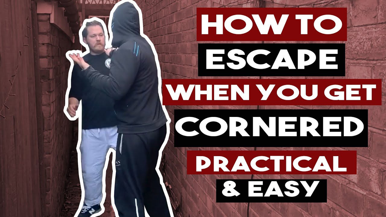 How to Escape When You Get Cornered Practical and Easy Self Defence