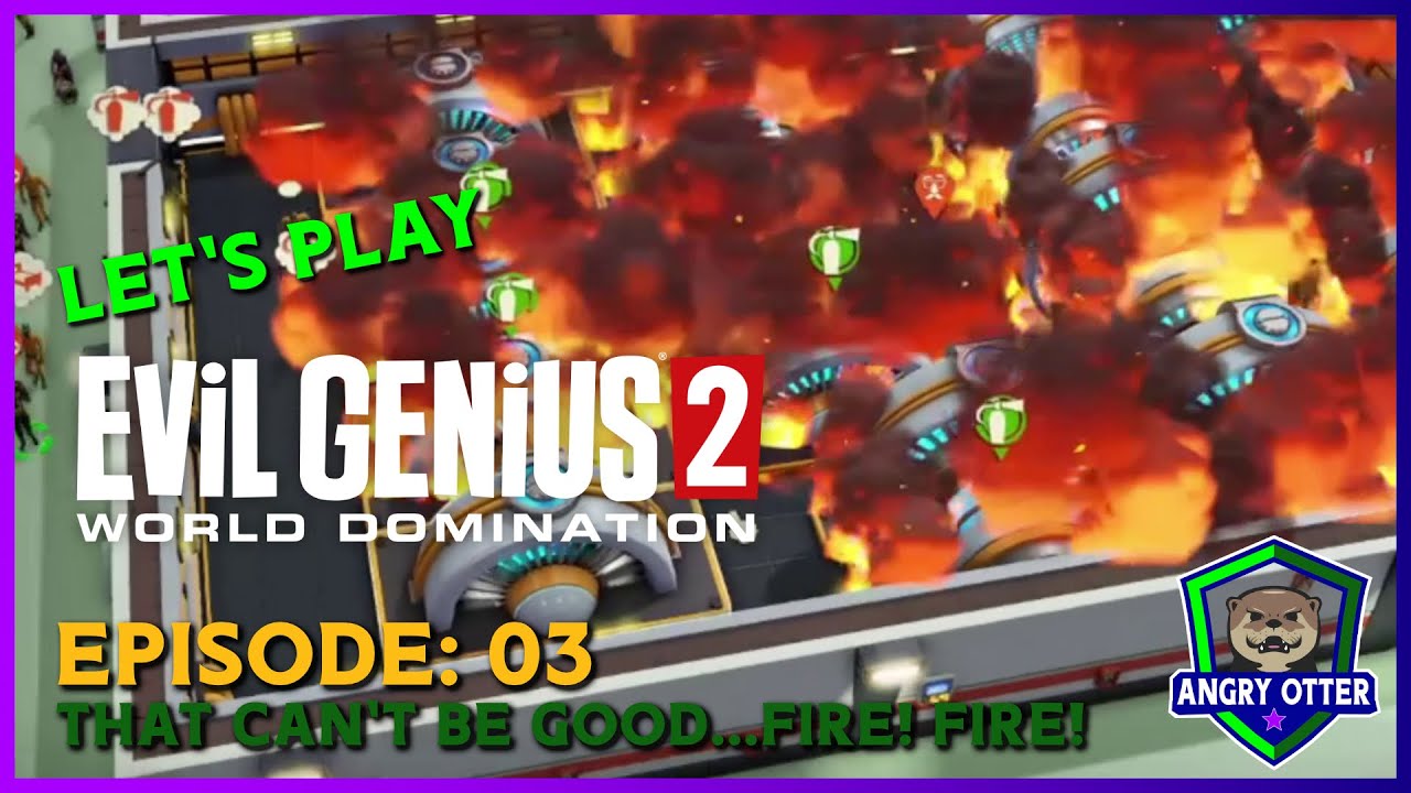 Let's Play Evil Genius 2 | This can't be good... Fire! Fire!