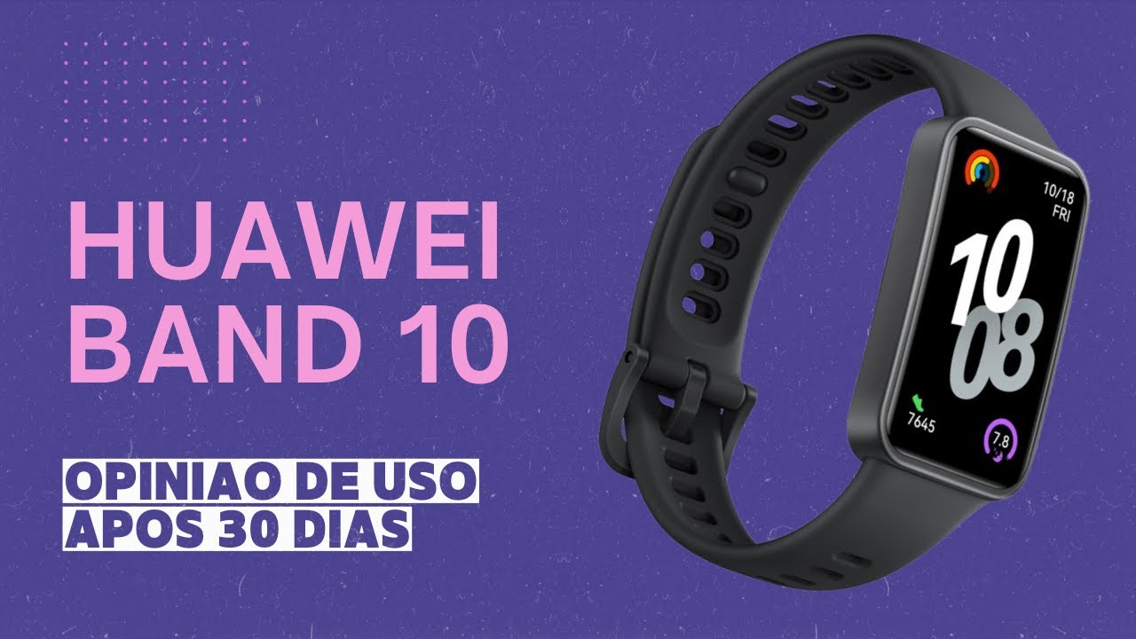 HUAWEI BAND 10 - OPINI&Atilde;O DE USO AP&Oacute;S 1 M&Ecirc;S (&Eacute; A MELHOR SMARTBAND DO MERCADO✅️)