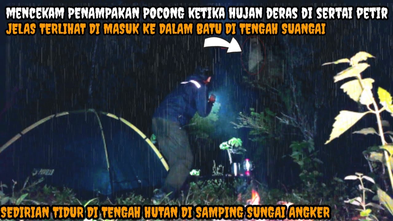 CAMPING HOROR:Terlihat jelas Penampakan Pocong Dan kunti ketika Hujan deras di sertai petir