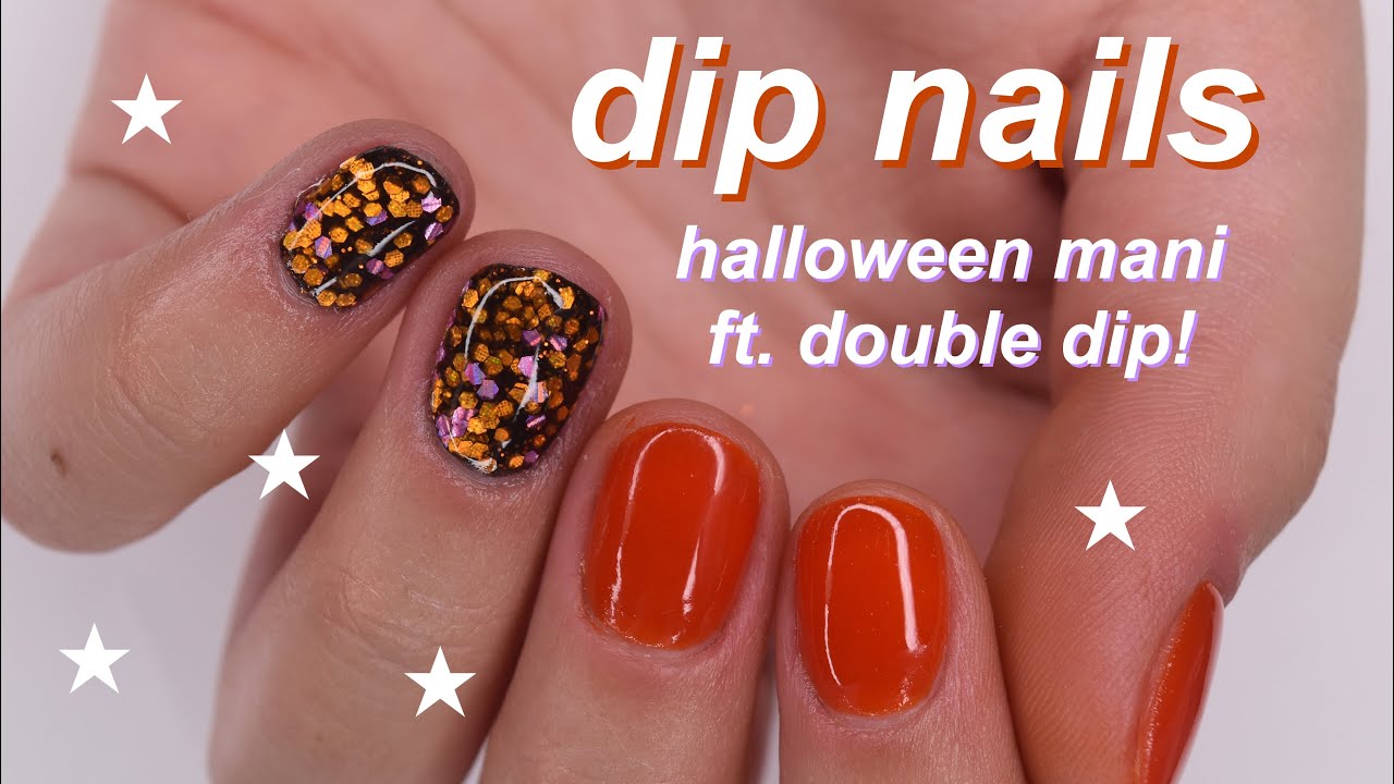 HALLOWEEN dip manicure ft. double dip!