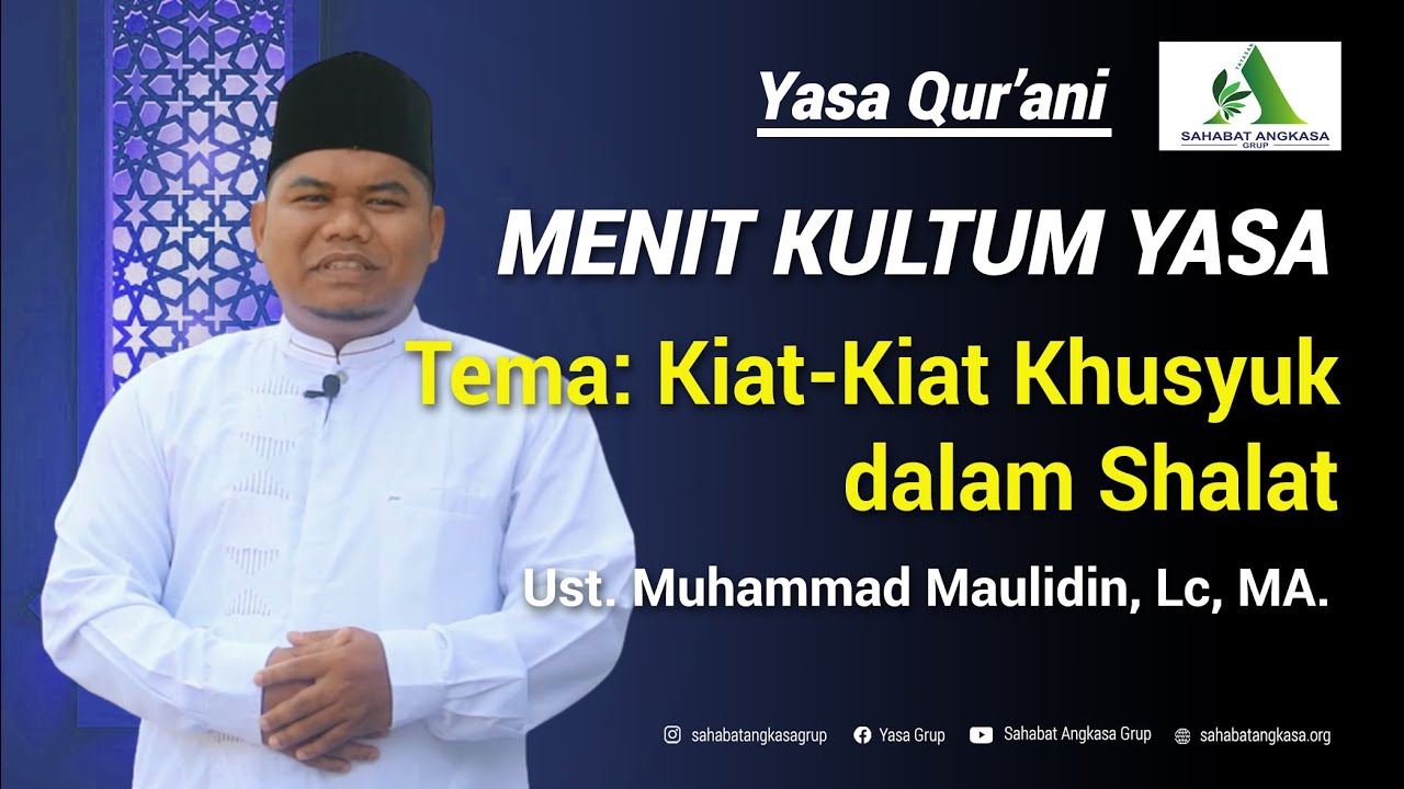Kiat-Kiat Khusyuk dalam Shalat - Ust. Muhammad Maulidin, Lc. MA. [Menit Kultum YASA eps 2]