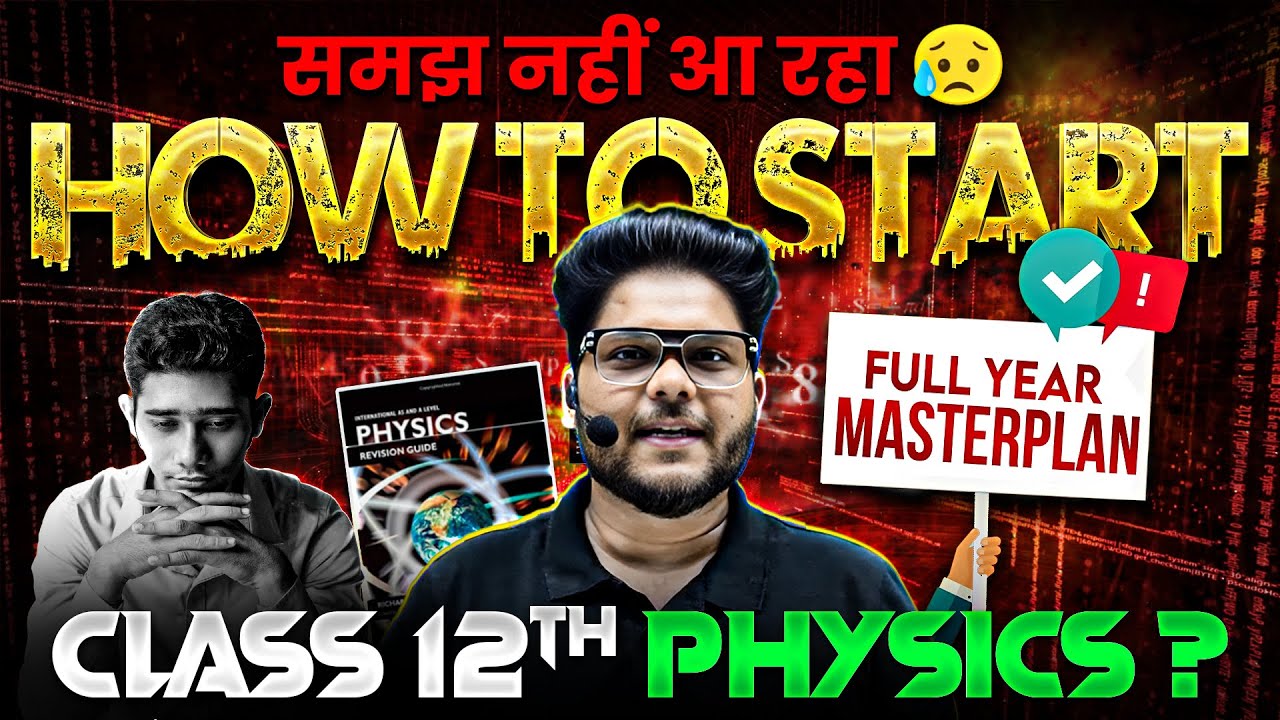 HOW To Start Class 12th PHYSICS 🤯 | Best Strategy to Score 95% Above in Boards From Beginning 🔥