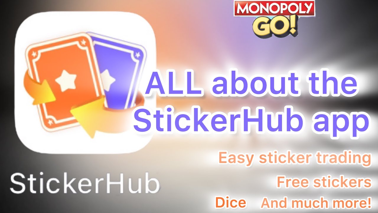 StickerHub app for Monopoly GO players! Complete your sticker albums faster! Free dice! #monopolygo