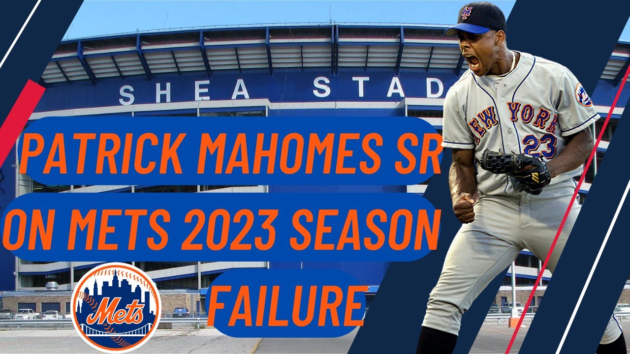 Patrick Mahomes Sr on New York Mets 2023 Season Failure | Who To Blame | What Happened | NY MLB Pat