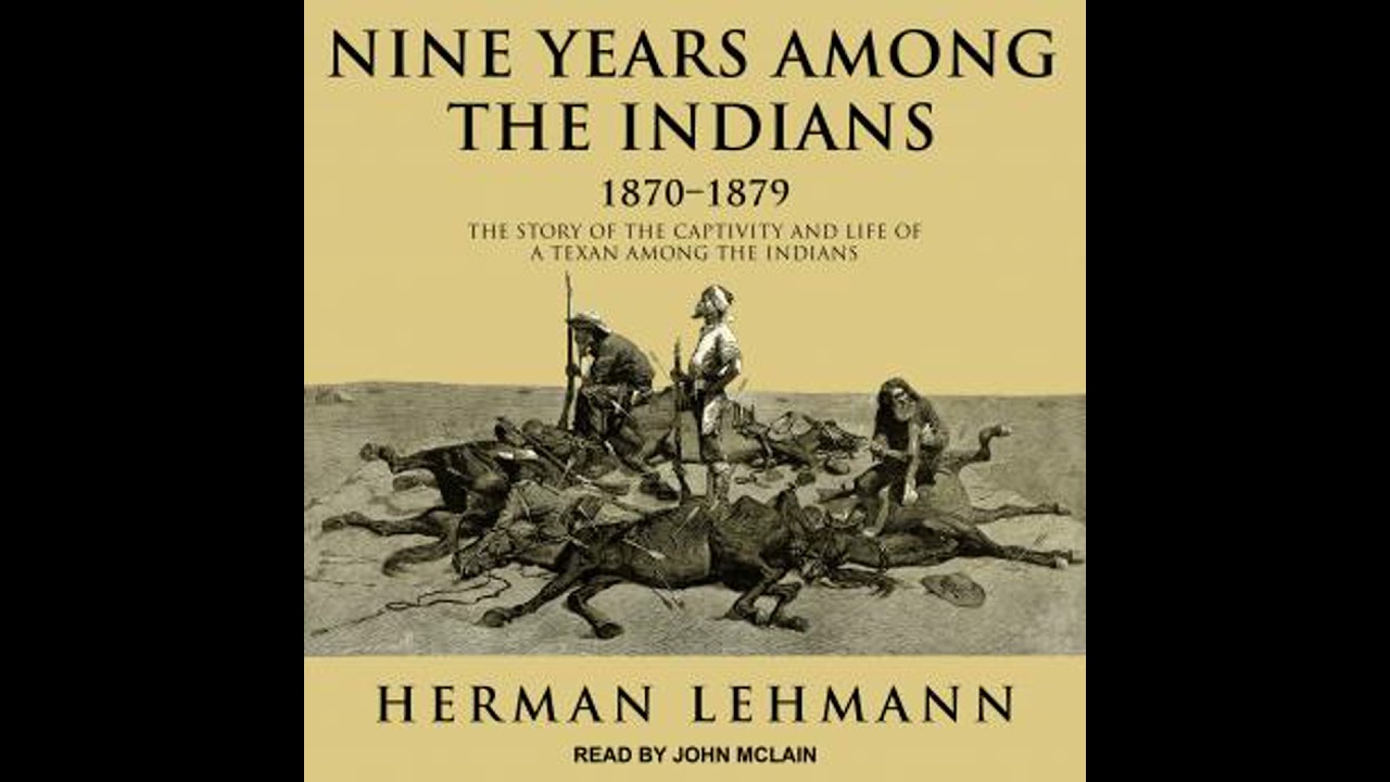 Nine Years Among the Indians, 1870-1879: The Story of the Captivity and Life of a Texan Among the...
