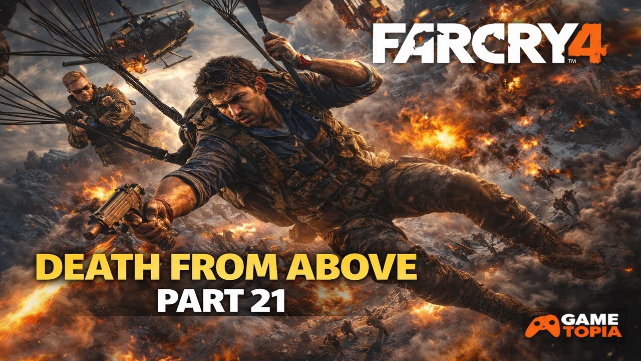 Far Cry 4 Gameplay | Death From Above (Willis Mission) | Part 21 | Game Topia