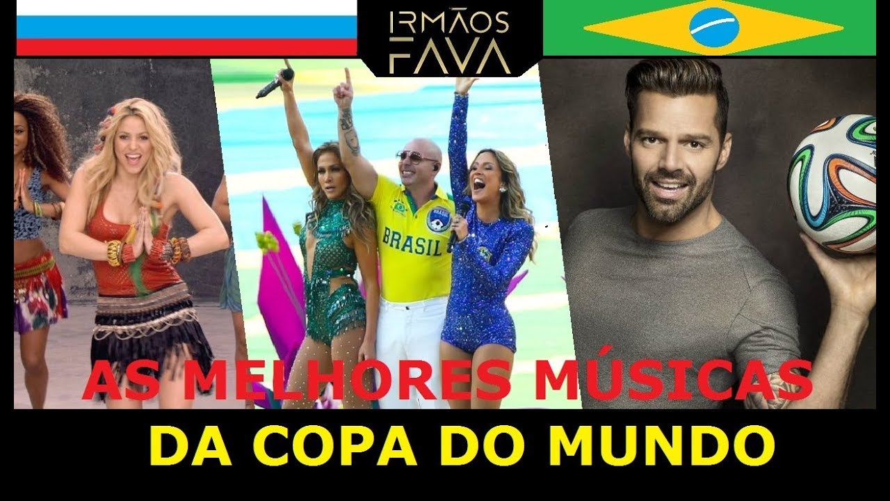Top 7 Melhores M&uacute;sicas Da Copa Do Mundo (1998-2018) - Irm&atilde;os Fava