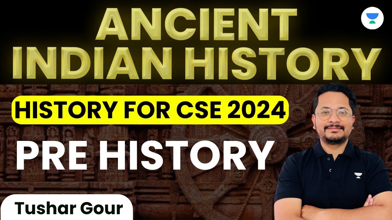 Ancient History | Pre History | History for CSE 2024 | Tushar Gour