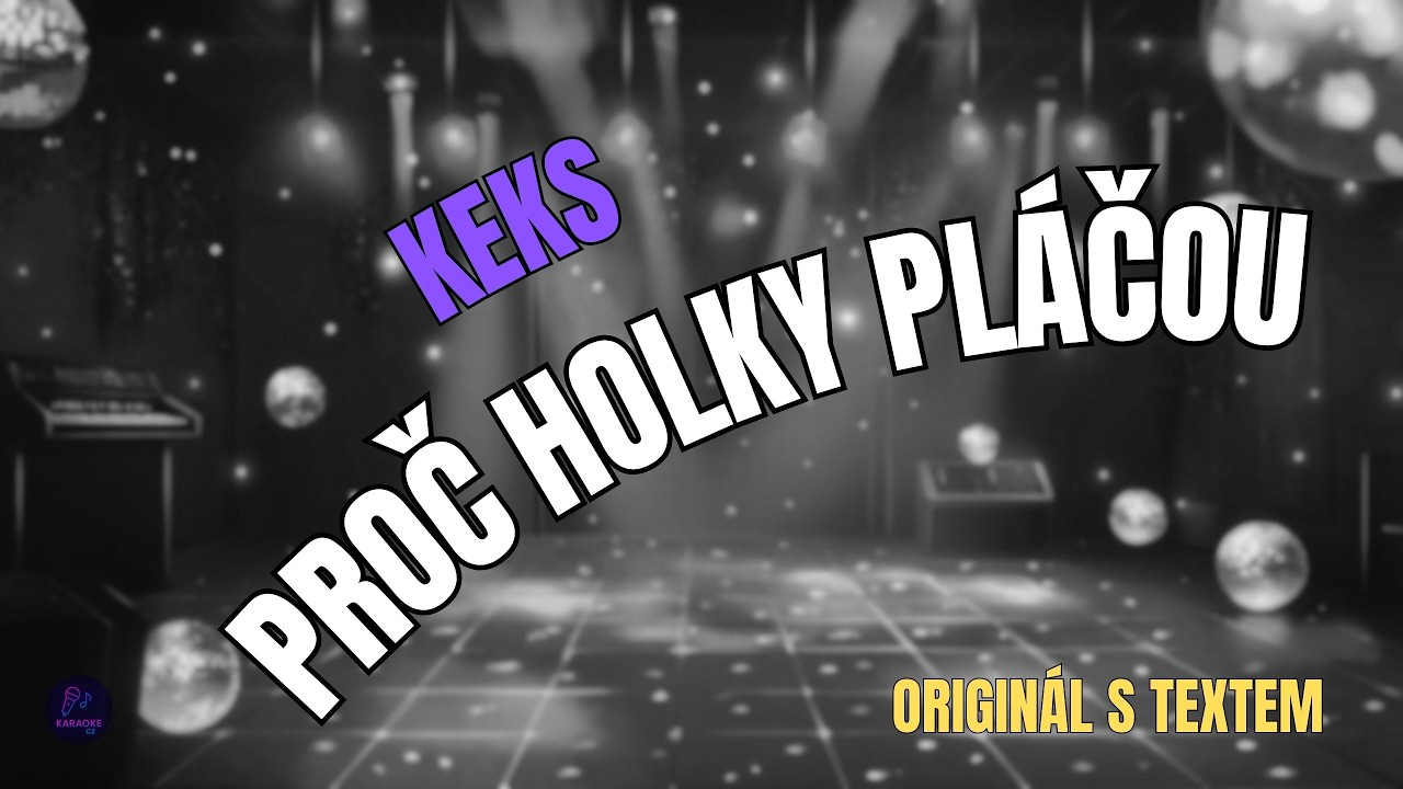🎤 Keks – Proč holky pláčou | Originál s textem 🎶