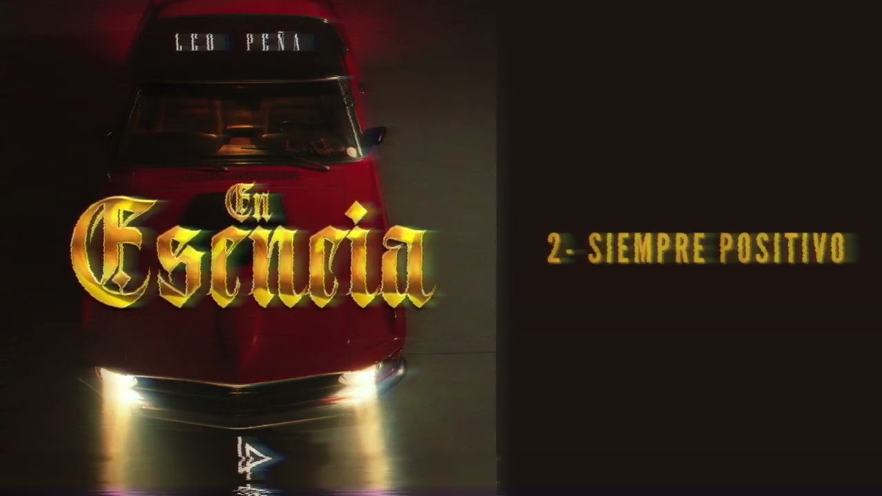 Siempre Positivo - Leo Peña (En Esencia) Audio Original
