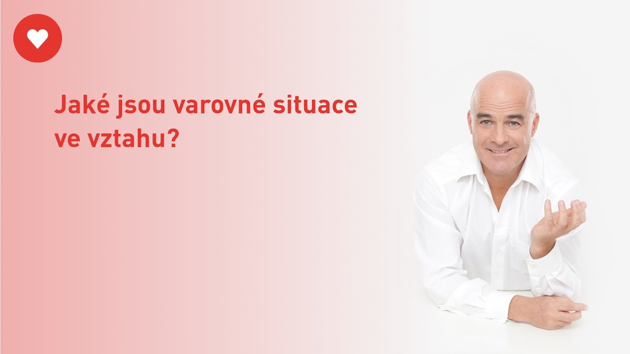 Aleš Kalina - Jaké jsou varovné situace ve vztahu?
