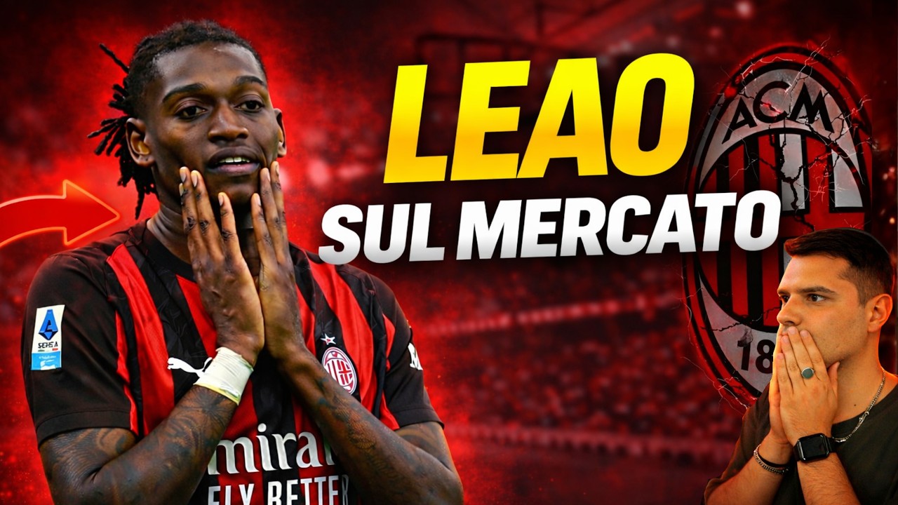 CLAMOROSO LEAO SUL MERCATO ? ARRIVA NUSA ?! TUTTI SCATENATI..