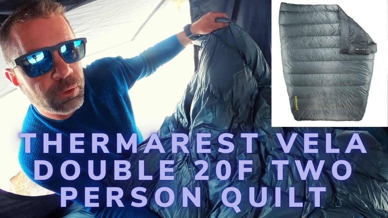 Thermarest Vela Double 20F Two Person Quilt Review - Engearment