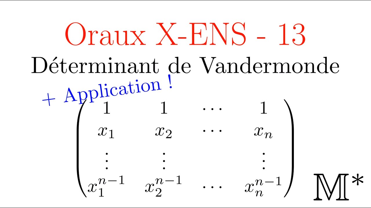 Oraux X-ENS - 13 - Déterminant de Vandermonde, Application aux matrices nilpotentes