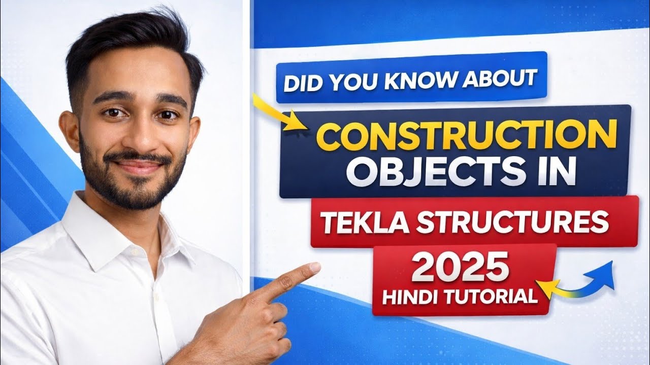 DID YOU KNOW ABOUT CONSTRUCTION OBJECTS IN TEKLA STRUCTURES 2025 ? HINDI TUTORIALS |