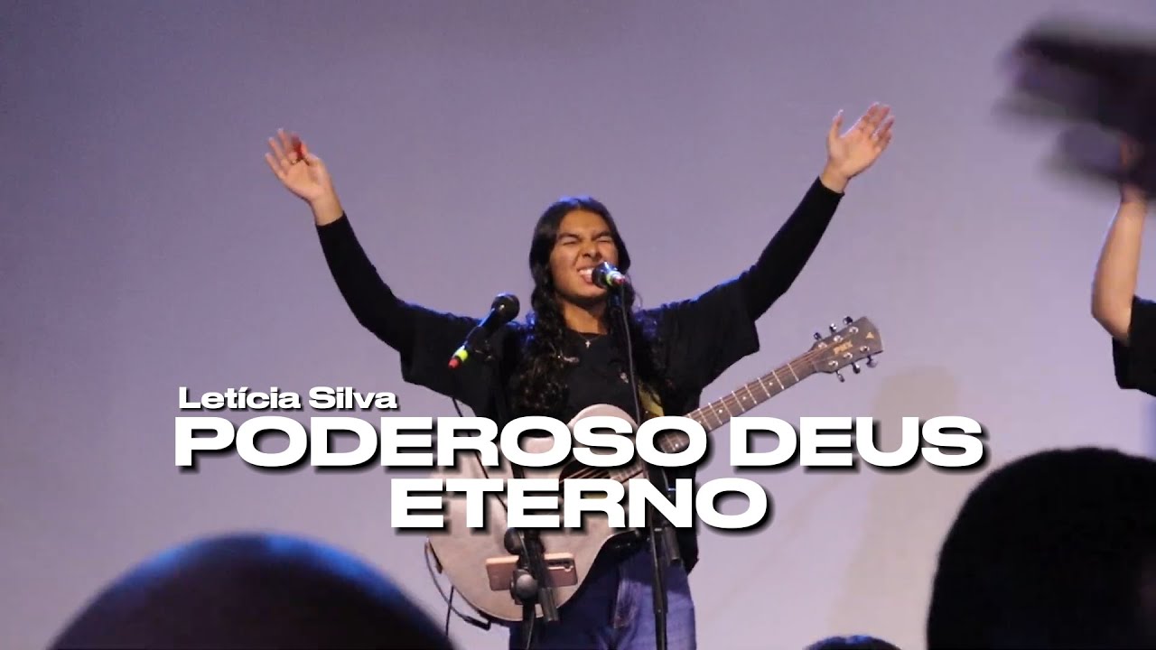 Poderoso Deus Eterno - Let&iacute;cia Silva (Ao-Vivo)