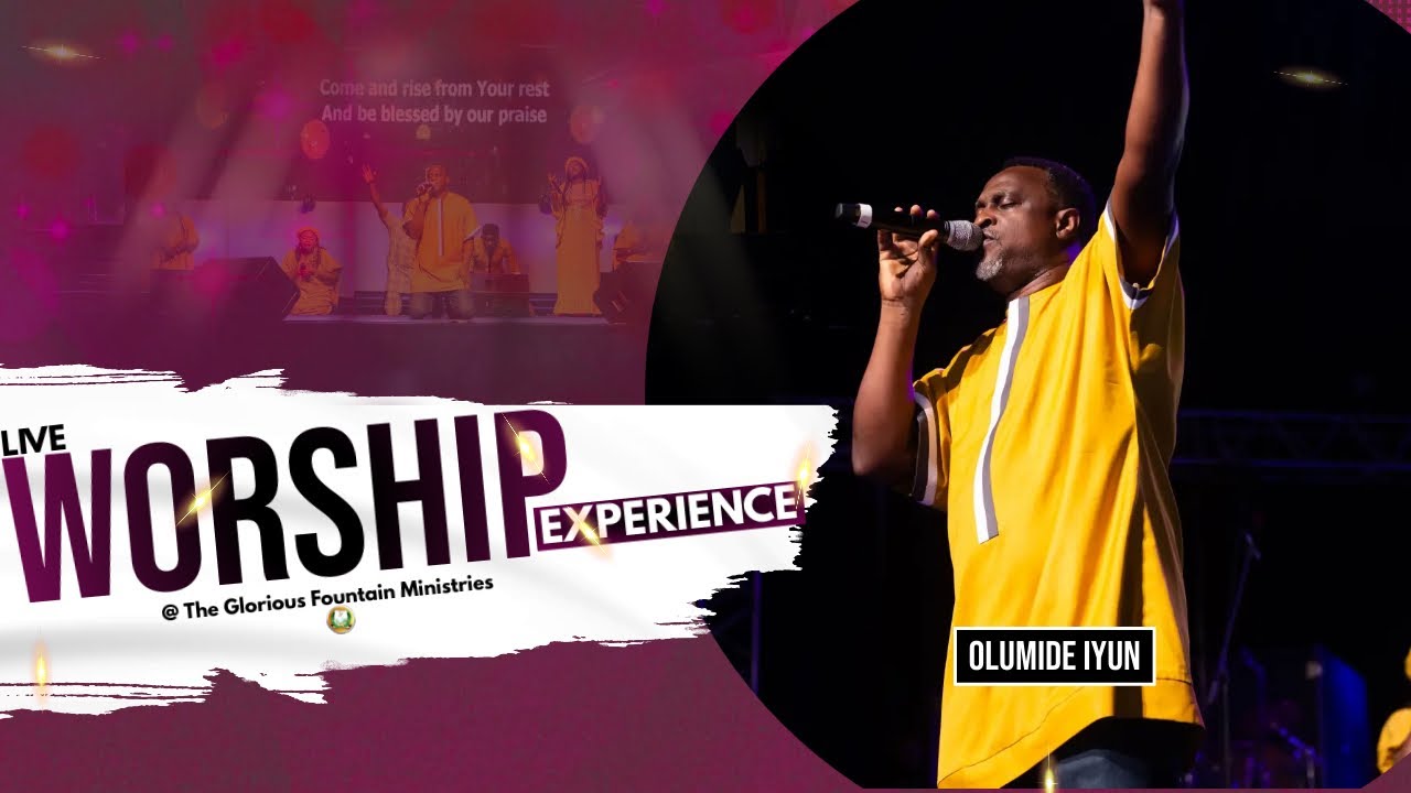 Worship Experience || Olumide Iyun @ The Glorious Fountan Ministries