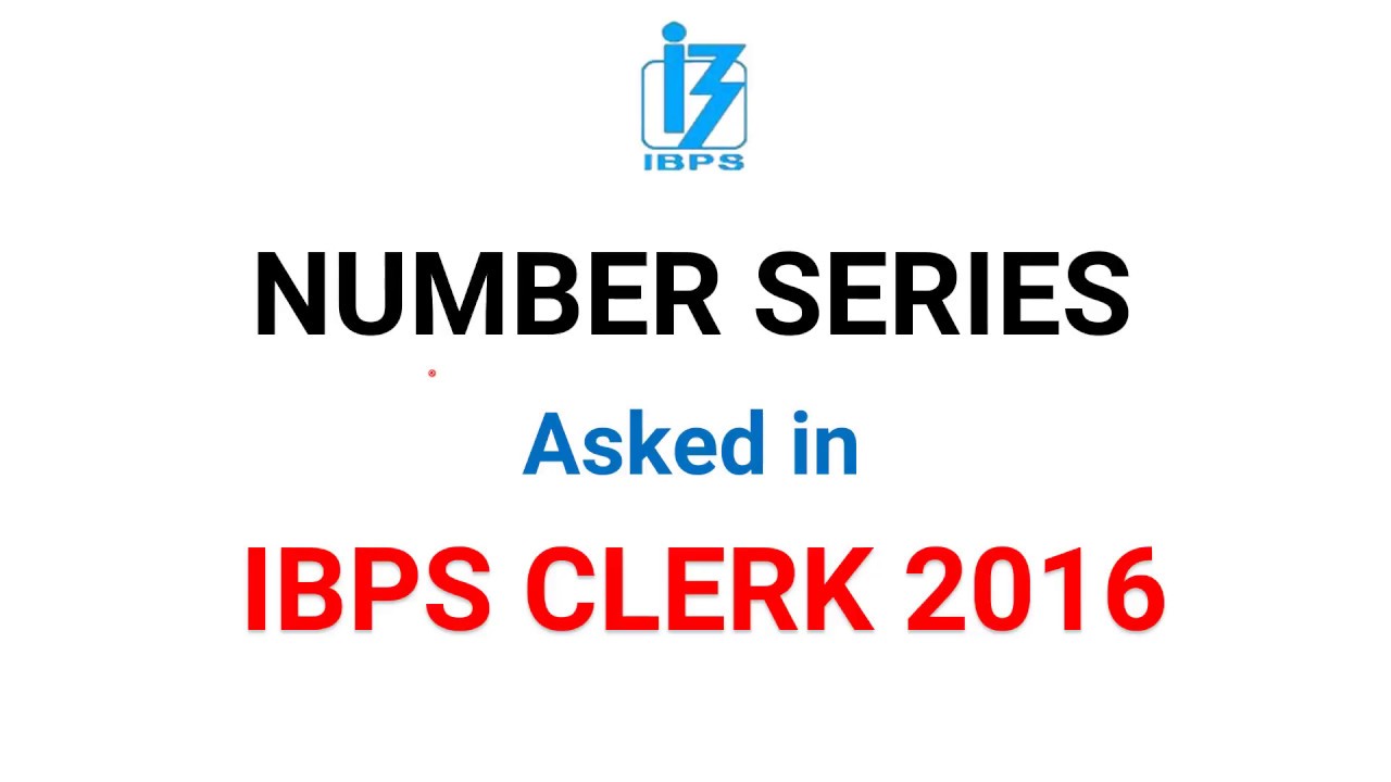 Number Series asked in IBPS CLERK 2016 Pre Exam