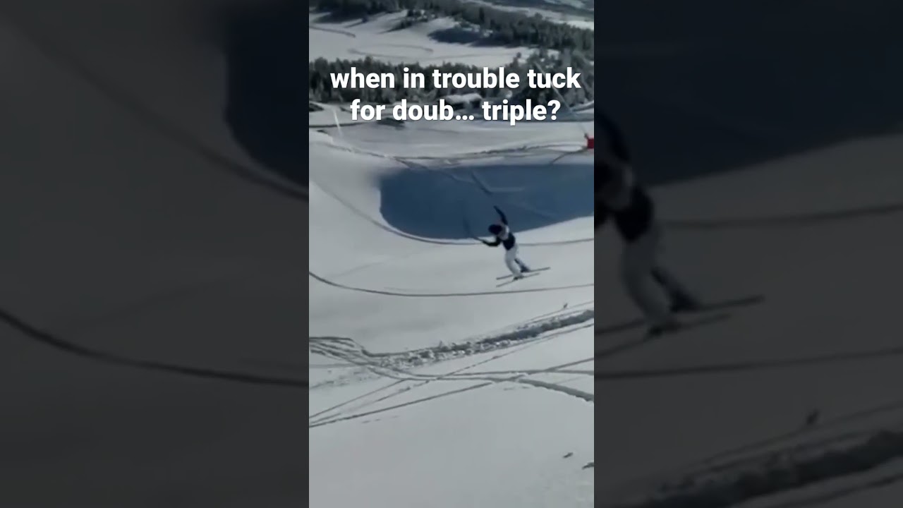 when in trouble tuck for doub&hellip; triple? ski fails