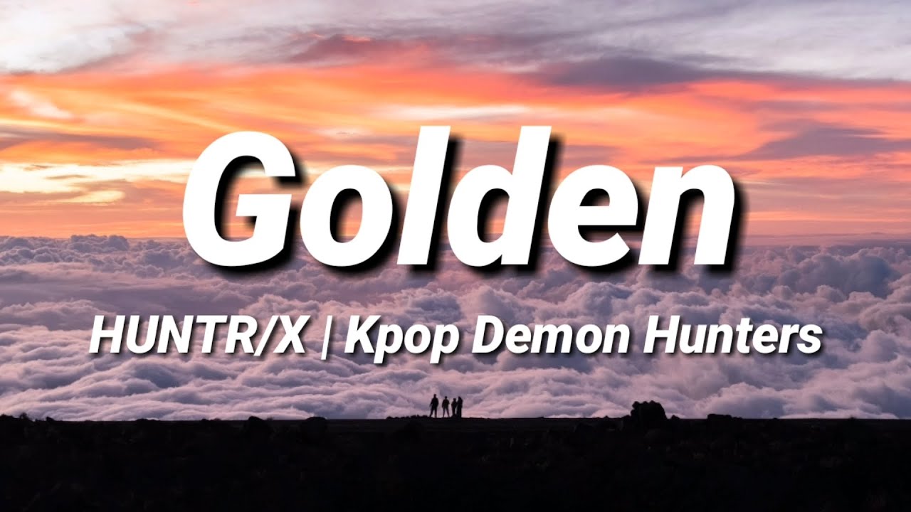 Golden | HUNTRIX / Kpop Demon Hunters [Lyrics] 