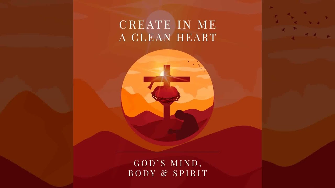 Create in Me a Clean Heart (Soulful Version)