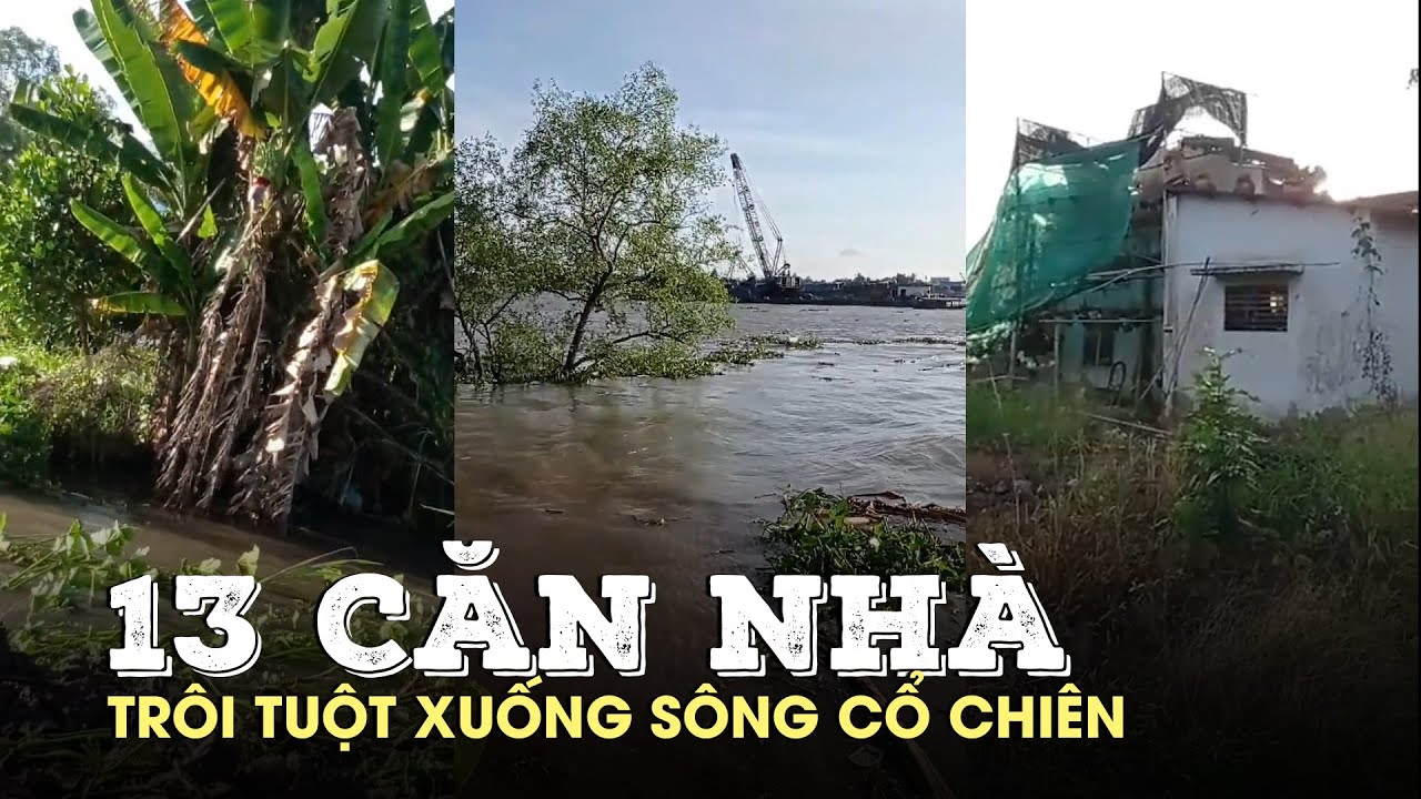 Tiếng kêu than thảng thốt, đau xót khi chứng kiến sạt lở nuốt chửng 13 căn nhà