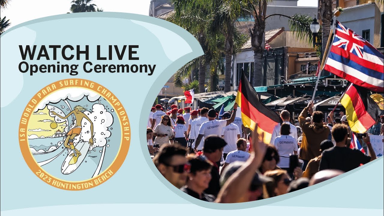 WEBCAST - Opening Ceremony - 2023 ISA World Para Surfing Championship