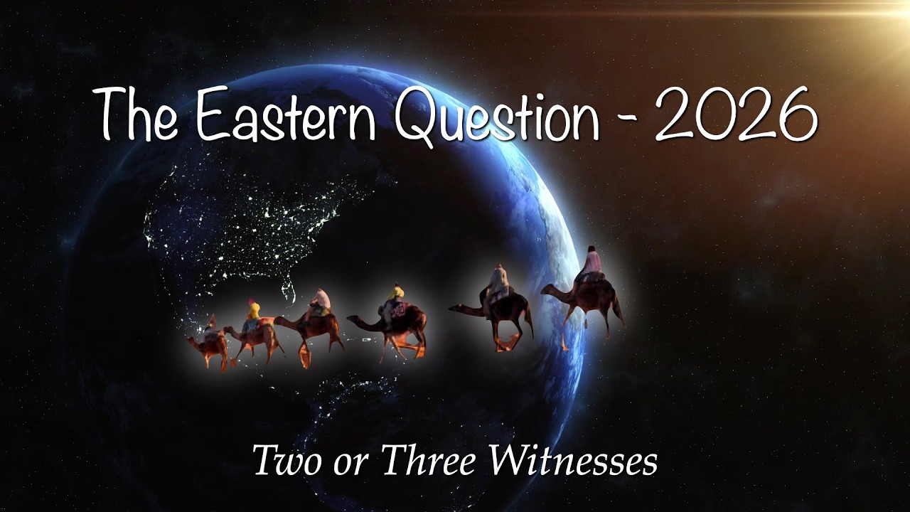 The Eastern Question   2026 Two or Three Witnesses