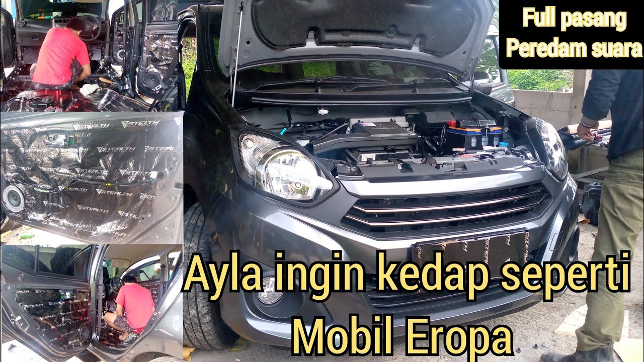 Ayla kepingin kedap seperti mobil Eropa apa bisa !! full pasang peredam suara