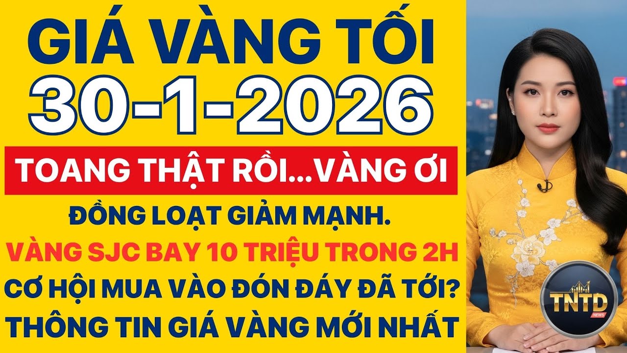 Giá vàng hôm nay | Tối Ngày 30/1/2026 | GIá vàng thế giới, trong nước, giá bạc, ngoại tệ, Bitcoin.
