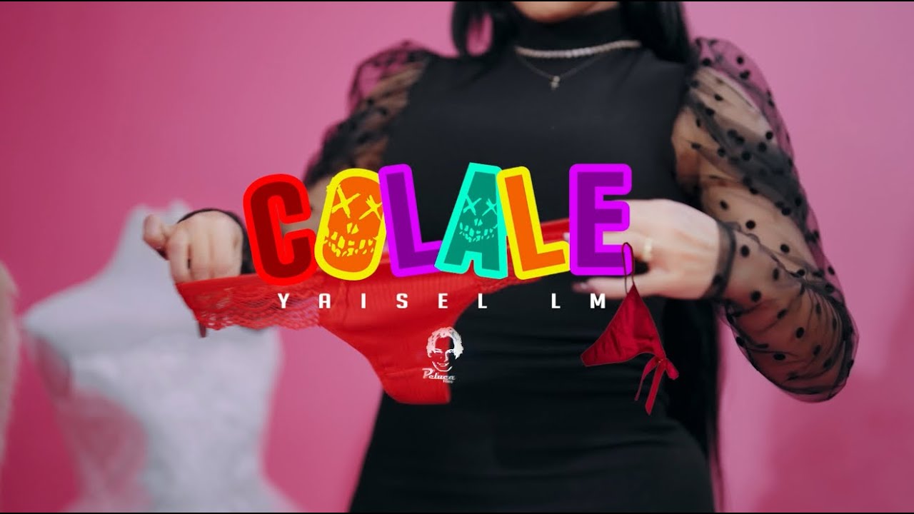 Yaisel LM - Colale (Video Oficial)