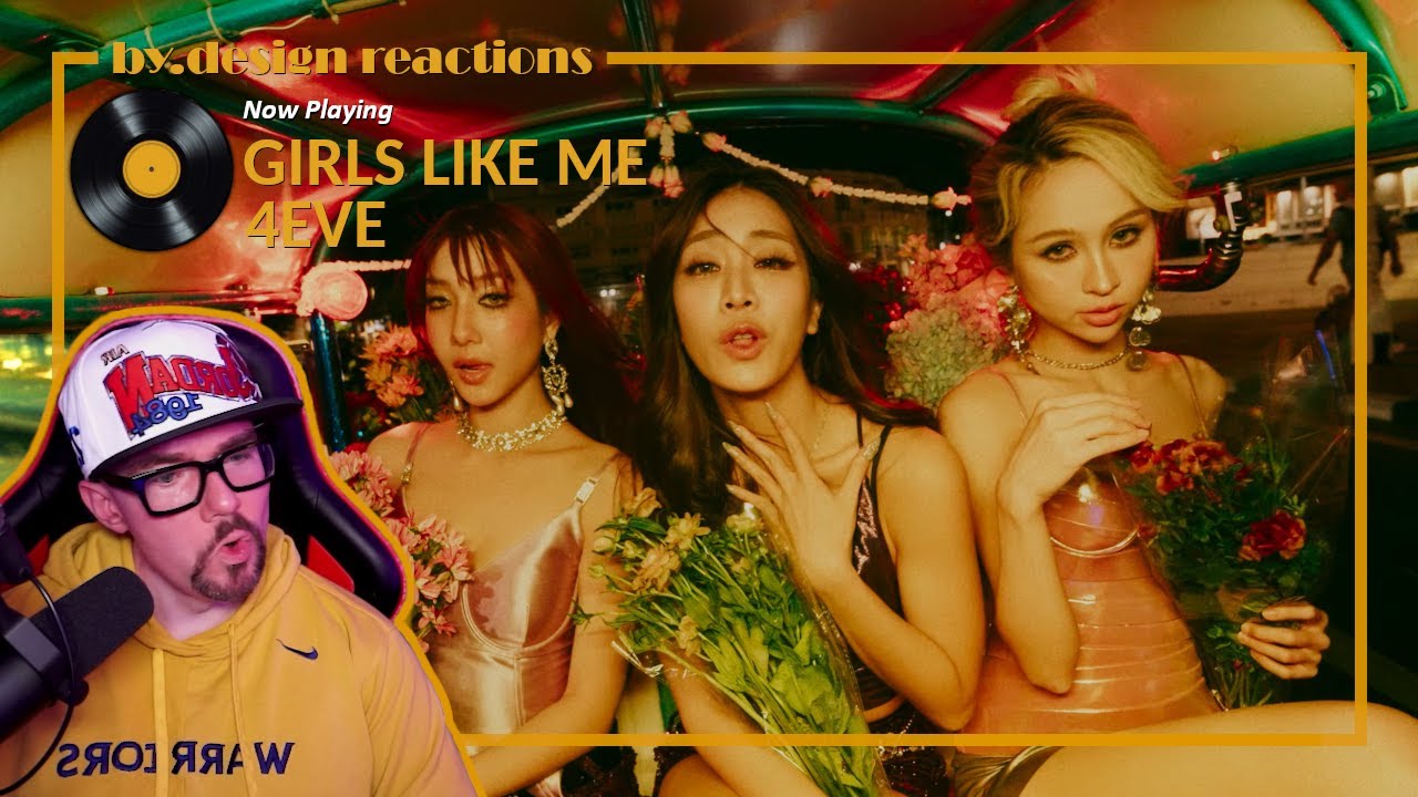 4EVE (โฟร์อีฟ) - 'Girls Like Me' MV REACTION | by.design reactions