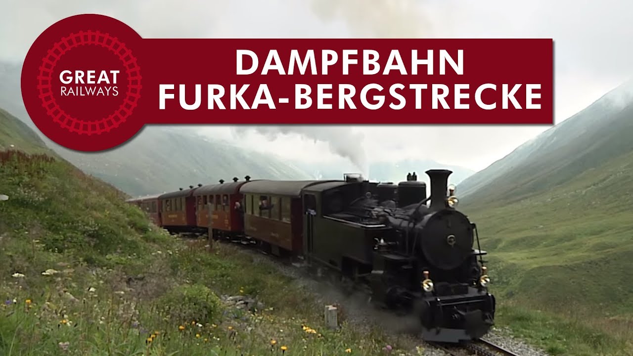 Dampfbahn Furka-Bergstrecke English • Great Railways