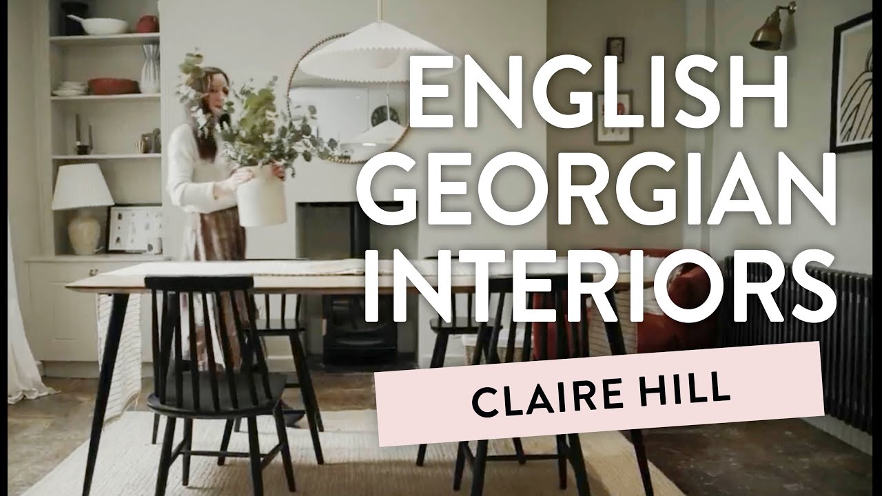 English Georgian Interiors - Claire Hill
