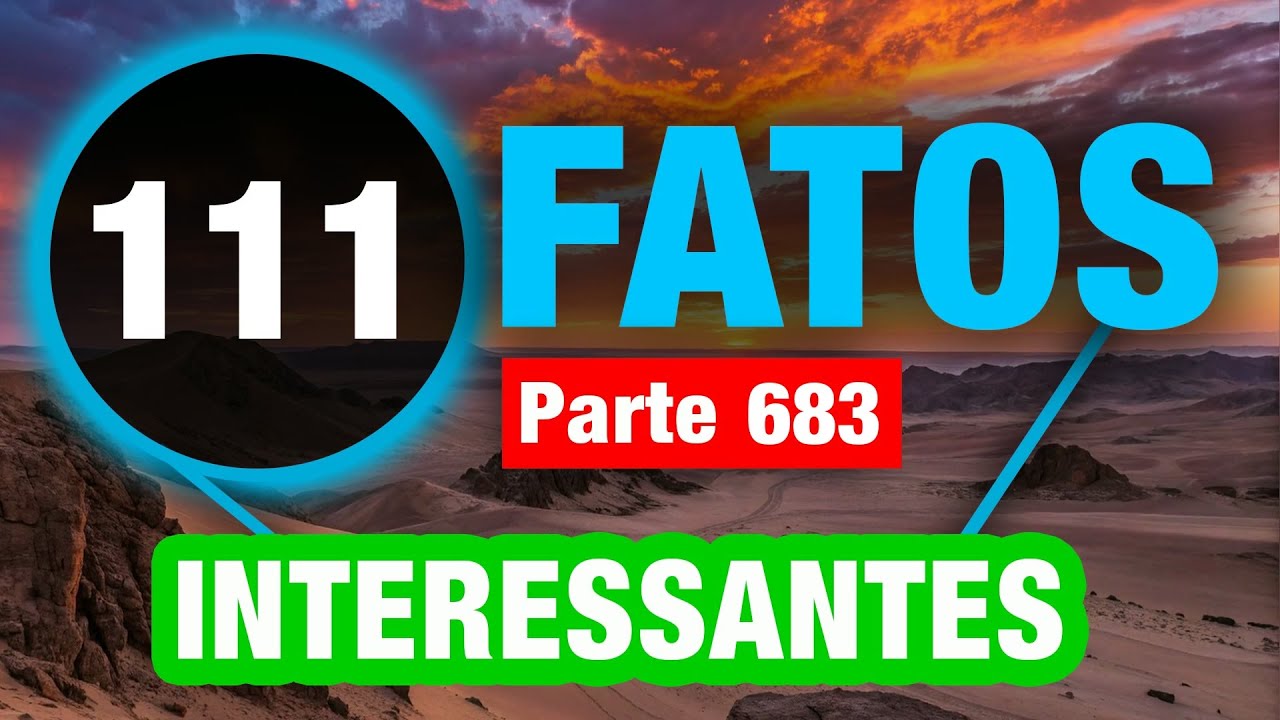 111 Fatos Inesperados Difíceis De Acreditar