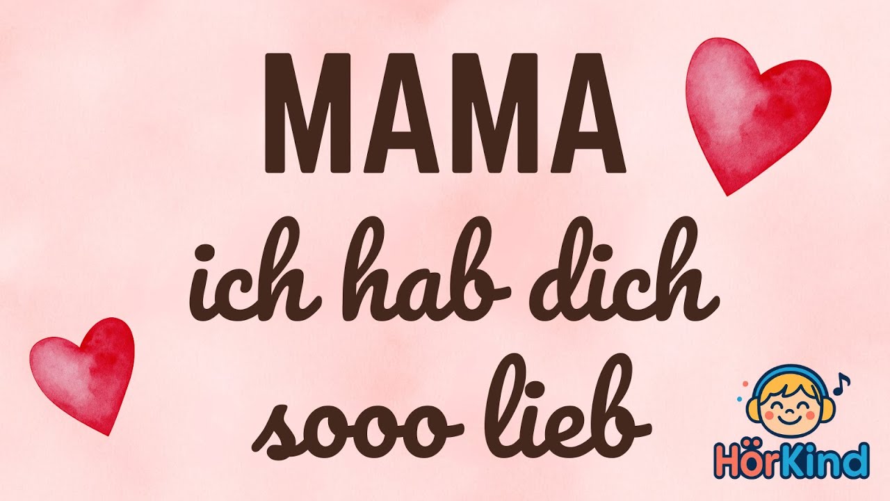 Mama, ich hab dich sooo lieb | Lied für Mama | Muttertag-Kinderlied | HörKind