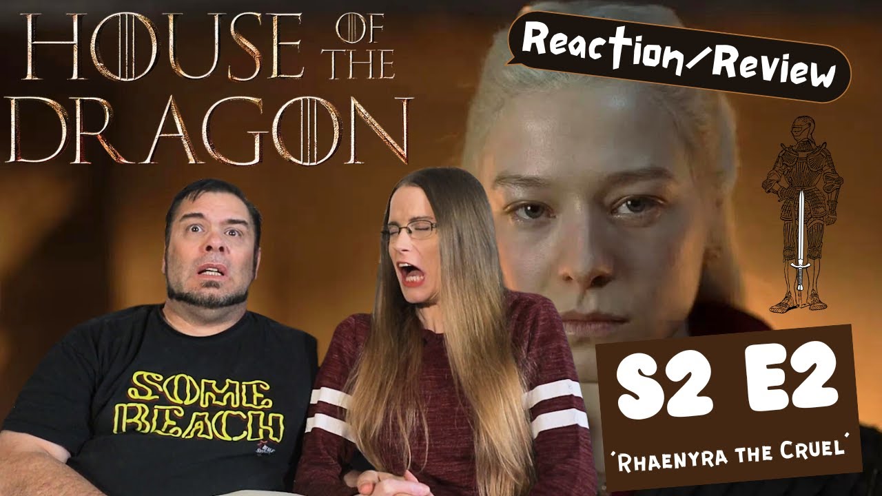 House Of The Dragon | S2 E2 'Rhaenyra The Cruel' | Reaction | Review