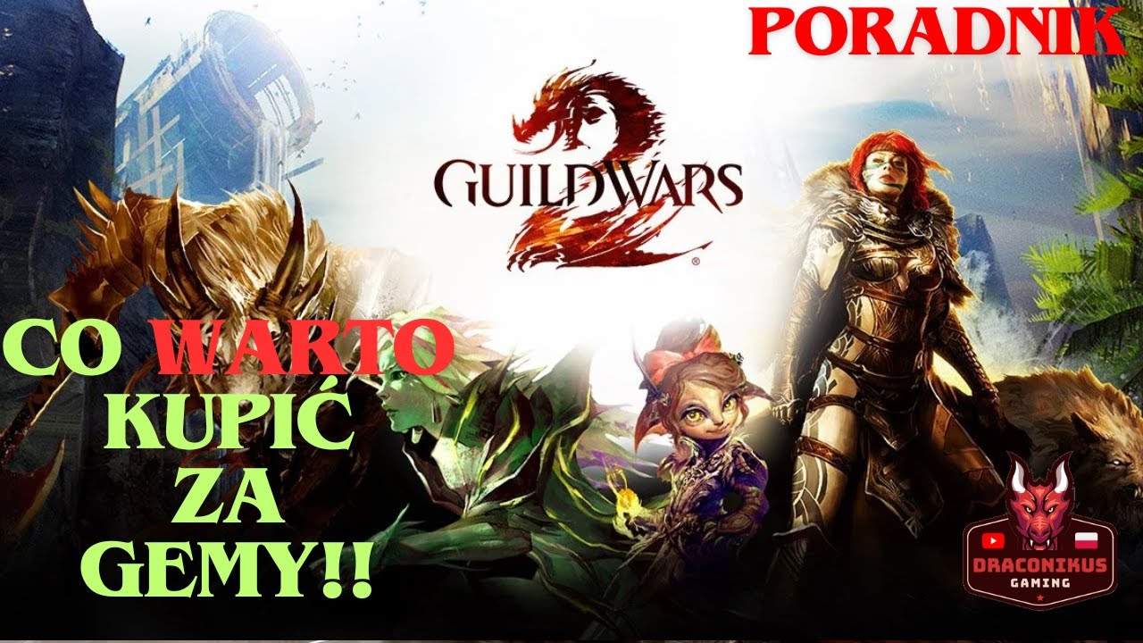[PL] Guild Wars 2 [PORADNIK] Co warto kupić za GEMY!!!