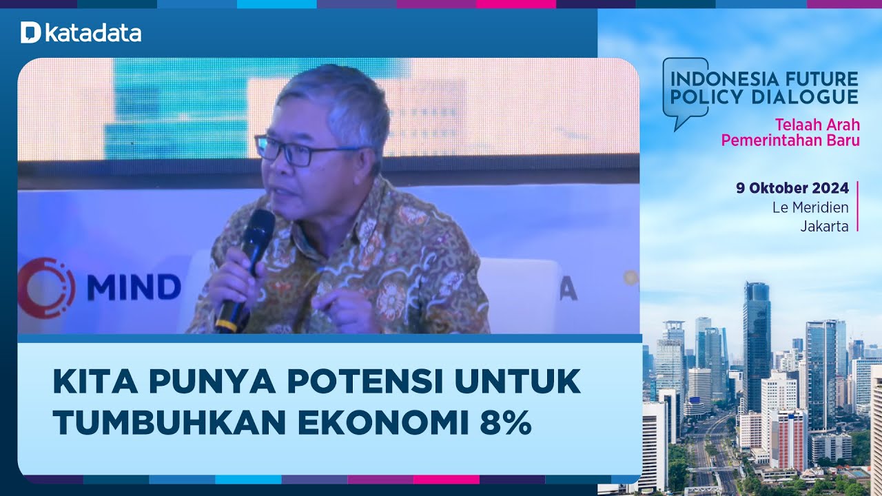 Ekonom: Ubah Mindset! Kita Punya Potensi Tumbuhkan Ekonomi 8%