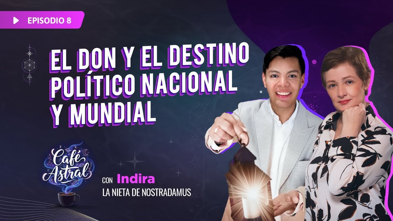 EL DON Y EL DESTINO POLÍTICO NACIONAL Y MUNDIAL || Cafe Astral #8