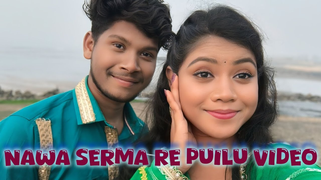NAWA SERMA RE PUILU VIDEO 😊